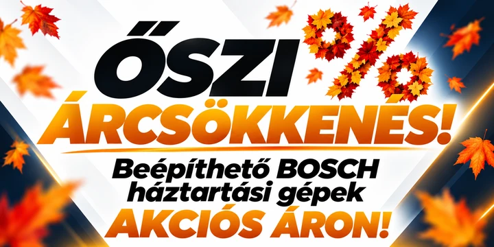 Őszi árcsökkenés! Beépíthető Bosch háztartási gépek akciós áron.